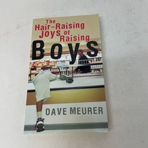 The Hair Raising Joys of Raising Boys Parenting Paperback Book Dave Meurer 2008 - £9.77 GBP
