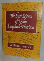 Laycock Lost Science Of John &quot;Longitude&quot; Harrison First Ed. Signed Hc Dj Clocks - £533.01 GBP