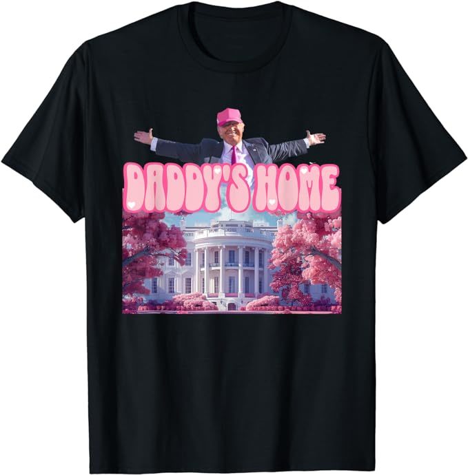 Primary image for Daddy's Home Shirt, Trump 2024 Shirt, Republican Gift, Funny Trump Sweatshits