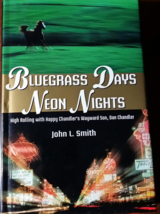 Bluegrass Days, Neon Nights, HappyChandler&#39;s son Dan Chandler 2006 HCDJ - £37.30 GBP