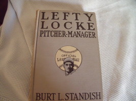 Lefty Locke, Pitcher-Manager by Burt L. Standish first edition 1916 - $30.00
