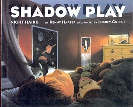 1994 Penny HARTER and Jeffery GREENE Shadow Play  First Ed HC DJ Haiku Storybook - £11.76 GBP