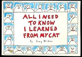 Becker All I Need To Know I Learned From My Cat SC - £6.40 GBP
