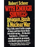 Robert Scheer With Enough Shovels Reagan Bush and Nuclear War HCDJ - £5.47 GBP
