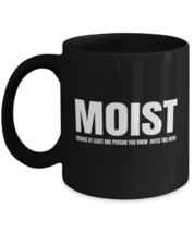 Funny Sarcastic Mugs Moist Because Someone Hates This Word Black-Mug  - £12.72 GBP
