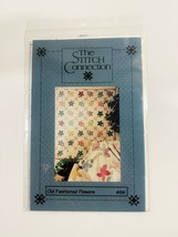 THE STITCH CONNECTION Quilt Pattern - OLD FASHIONED FLOWERS #138 - 4 Sizes - $5.93