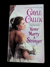 Never Marry a Stranger Mass Market Paperbound Gayle Callen Historical Romance - £4.10 GBP