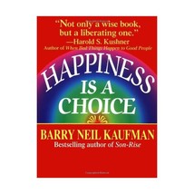 Happiness Is a Choice Kaufman, Barry Neil - £15.13 GBP