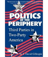 Politics at the Periphery: Third Parties in Two-Party America [Paperback... - £3.87 GBP