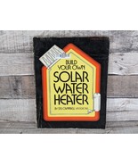 1980 Build Your Own Solar Water Heater By Stu Campbell &amp; Doug Taff 4th P... - £4.63 GBP