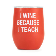 Say What Thermal Wine Tumbler - I Teach - £35.38 GBP
