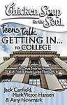 Chicken Soup for the Soul: Teens Talk Getting In...to College: 101 True ... - $20.00