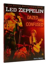 Chris Welch Jimmy Page Robert Plant Led Zeppelin: Dazed And Confused The Stories - £94.90 GBP