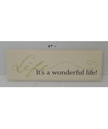 3&quot; x 7&quot; Sign Plaque &quot;Life It&#39;s a wonderful Life!&quot; - $13.80 CAD