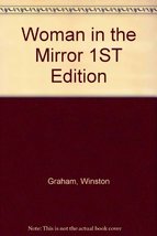 Woman in the Mirror 1ST Edition [Hardcover] Graham, Winston - £17.04 GBP