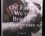 Ocean Vuong ON EARTH WE&#39;RE BRIEFLY GORGEOUS First edition SIGNED Debut N... - £71.92 GBP