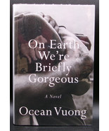 Ocean Vuong ON EARTH WE&#39;RE BRIEFLY GORGEOUS First edition SIGNED Debut N... - £71.67 GBP