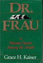 Dr. Frau: A Woman Doctor Among the Amish Kaiser, Grace - £2.35 GBP