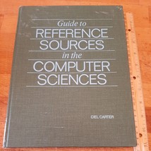 Guide to Reference Sources in the Computer Sciences Hardcover ASIN 00246... - $480.26