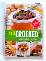 Half-Crocked : Slow Cookin&#39; for Two by CQ Products (2013, Spiral) - £7.69 GBP