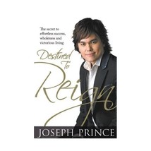 Destined to Reign: The Secret to Effortless Success, Wholeness and Victorious Li - $17.00