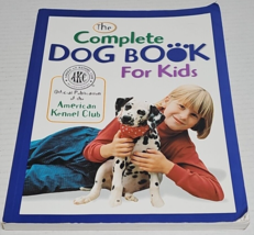 The Complete Dog Book for Kids (American Kennel Club) - £7.04 GBP