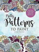 Pretty Patterns to Paint: More than 25 whimsical poster-size patterns.New Book. - £7.08 GBP