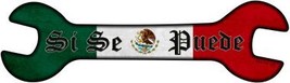 Yes You Can With Mexican Flag Novelty Metal Wrench Sign W-036 - £21.90 GBP