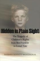 Hidden in Plain Sight: The Tragedy of Children&#39;s Rights from Ben Franklin to Lio - £7.91 GBP