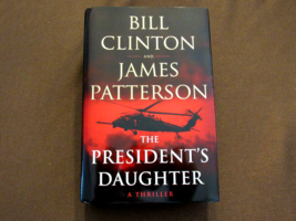 Bill Clinton James Patterson Signed Auto The Presidents Daughter 1ST Ed. Jsa - £233.62 GBP