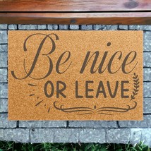 &quot;Be Nice Or Leave&quot; Coconut Fiber Doormat 24 x 16&quot; Vinyl Backing Entrance Doormat - £36.59 GBP