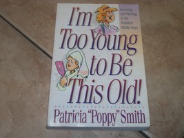book too young to be this old by Patricia Poppy Smith - $2.72 CAD