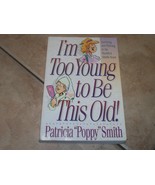 book too young to be this old by Patricia Poppy Smith - €1,68 EUR