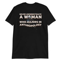 Anthropologist Anthropology T-Shirt | Never Underestimate A Woman Funny Tee Blac - £15.60 GBP+