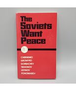The Soviets Want Peace Chernenko Gromyko Gorbachev Vintage 1985 First Ed... - $12.50