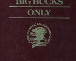 For Big Bucks Only (Hunter&#39;s Information Series) by North American Hunti... - $3.41