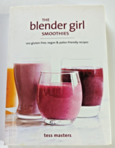 The Blender Girl Smoothies: 100 Gluten-Free, Vegan, and Paleo-Friendly Recipes - £7.18 GBP