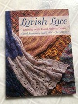 LAVISH LACE Knitting with Hand-Painted Yarns, Carol Rasmussen Noble Patt... - $12.19