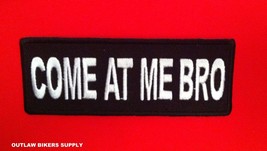 COME AT ME BRO..BIKER PATCH - £3.39 GBP