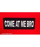 COME AT ME BRO..BIKER PATCH - £3.32 GBP