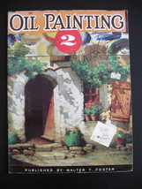 Walter Foster Oil Painting 2, Walter Foster Oil Painting Softcover Book - $12.99