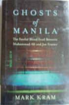 Boxing: GHOSTS OF MANILA: The Fateful Blood Feud between MUHAMMAD ALI &amp; ... - $4.95