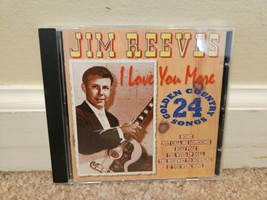 I Love You More: 24 Golden Country Songs by Jim Reeves (CD, Oct-1995, Co... - £7.58 GBP