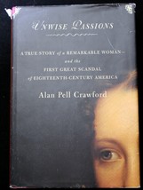 UNWISE PASSIONS A True Scandal colonial/revolutionary Virginia society hc 1st pr - £7.71 GBP