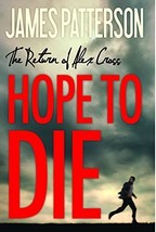 Hope to Die (Alex Cross, 20) [Hardcover] Patterson, James - £1.55 GBP