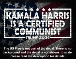 Kamala Harris Is A Certified Communist Trump 2024 Vinyl Decal Anti Harris - £5.02 GBP+