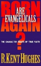 Are Evangelicals Born Again? The Character Traits of True Faith Paperbac... - £7.32 GBP