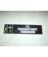 Magnattitudes Car/Refrigerator Magnets I&#39;ll Procrastinate Tomorrow NIP - £1.75 GBP