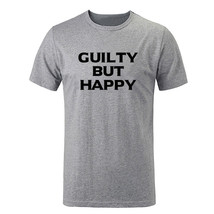 Guilty But Happy funny humorous T-shirts Unisex Sarcasm slogan Graphic Tee tops - £12.77 GBP