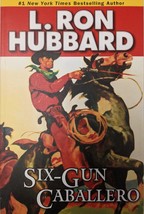 Six Gun Caballero. Stories From The Golden Age by L. Ron Hubbard.  - £3.93 GBP